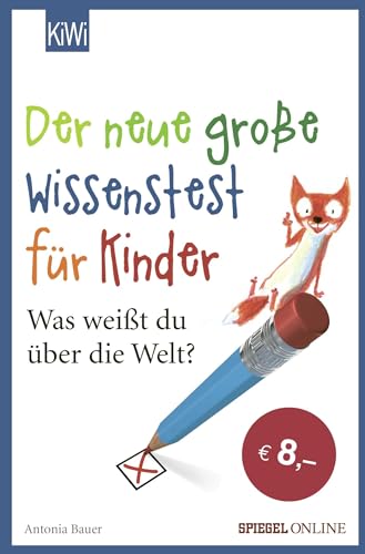 Der neue große Wissenstest für Kinder: Was weißt du über die Welt? von Kiepenheuer & Witsch GmbH
